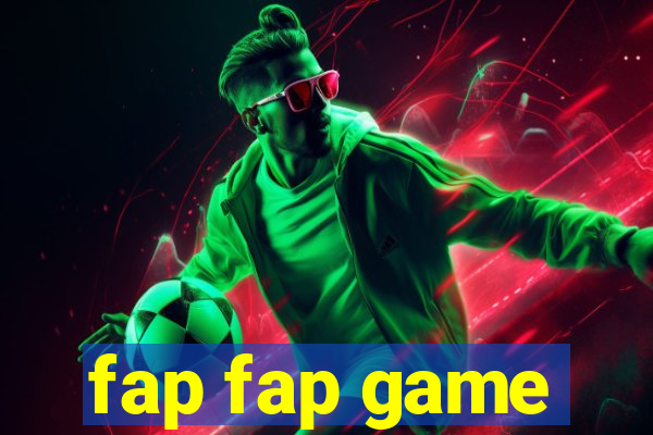 fap fap game